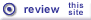 Review this site. Tell us what you think of this site using our feedback form.